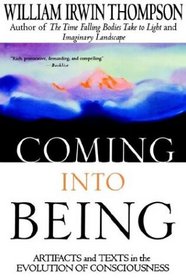 Coming Into Being : Artifacts and Texts in the Evolution of Consciousness