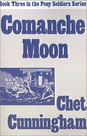 Comanche Moon (Pony Soldiers, 3)