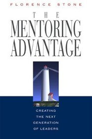 The Mentoring Advantage: Creating the Next Generation of Leaders