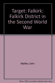 Target: Falkirk: Falkirk District in the Second World War