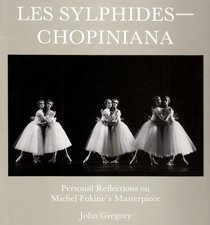Les Sylphides-Chopiniana: Personal Reflections on Michel Fokine's Masterpiece