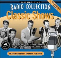 The Old-Time radio Collection: Classic Shows