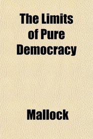 The Limits of Pure Democracy