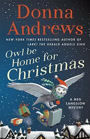 Owl Be Home For Christmas (A Meg Langslow Mystery)