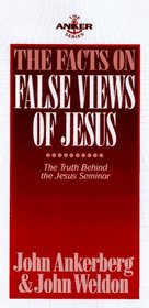The Facts on False Views of Jesus