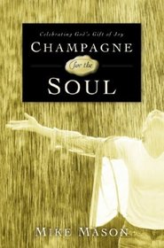 Champagne for the Soul : Celebrating God's Gift of Joy