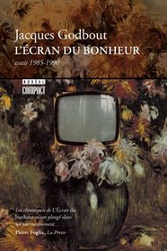 L'cran du Bonheur: Essais, 1985-1990 (Boral Compact) (French Edition)