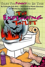 The Exploding Toilet: Tales Too Funny to Be True