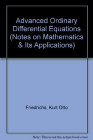 Advanced Ordinary Differential Equations (Notes on Mathematics & Its Applications)