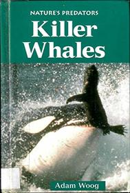 Nature's Predators - Killer Whales