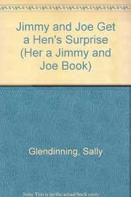 Jimmy and Joe Get a Hen's Surprise (Her a Jimmy and Joe Book)