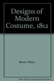 Designs of Modern Costume, 1812