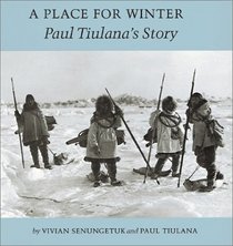 A Place for Winter: Paul Tiulana's Story