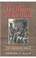 The Hunters of the Ozark (The Deerfood Series, 1)