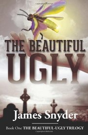 The Beautiful-Ugly (The Beautiful-Ugly Trilogy) (Volume 1)
