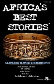 Africa's Best Stories: An anthology of Africa's best short stories (Volume 1)