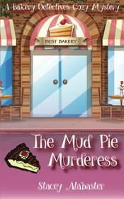 The Mud Pie Murderess (Bakery Detectives, Bk 6)
