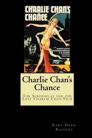 Charlie Chan's Chance: The Screenplay for the Lost Charlie Chan Film