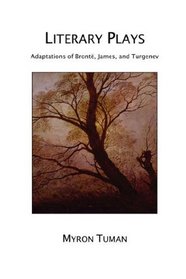 Literary Plays: Adaptations of Bront, James, and Turgenev