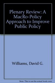 Plenary Review: A MacRo-Policy Approach to Improve Public Policy
