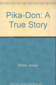 PIKA-DON: A TRUE STORY