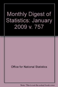 Monthly Digest of Statistics: January 2009 v. 757