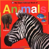 My Giant Fold-out Book of Animals (My Giant Fold-Out Book Of...)