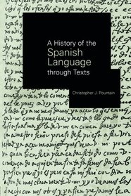 A History of the Spanish Language through Texts