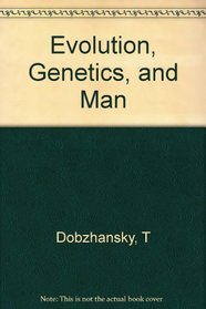 Evolution, Genetics and Man
