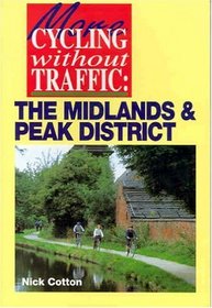 More Cycling Without Traffic: The Midlands  Peak District (More Cycling Without Traffic)