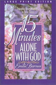 15 Minutes Alone With God (Walker Large Print Books)