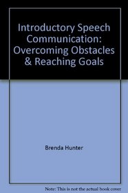 Introductory Speech Communication: Overcoming Obstacles and Reaching Goals