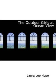 The Outdoor Girls at Ocean View: Or The Box That Was Found in the Sand
