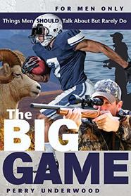 The Big Game: Things Men SHOULD Talk About but Rarely Do