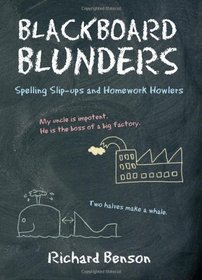 Blackboard Blunders: Spelling Slip-ups and Homework Howlers