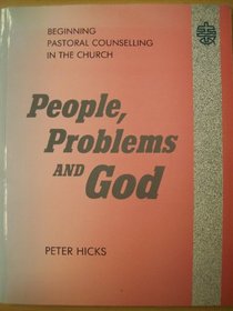 People, Problems and God: Beginning Pastoral Counselling in the Church