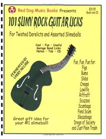 101 Slimy Rock Guitar Licks for Twisted Derelicts and Assorted Slimeballs (Book and CD)
