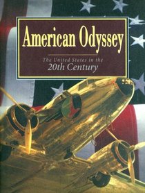 American Odyssey/the United States in the Twentieth Century