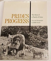 Pride's Progress: The Story of a Family of Lions