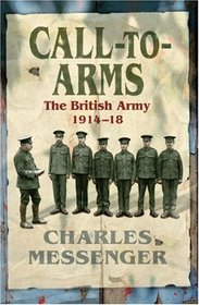 Call-to-Arms: The British Army 1914-18 (Cassell Military Paperbacks)