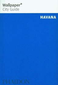 Wallpaper City Guide: Havana (Wallpaper City Guide)