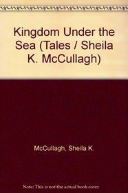 Kingdom Under the Sea (Tales / Sheila K. McCullagh)