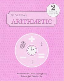 Beginning Arithmetic Grade 2 Workbook 3 Lessons 83-123
