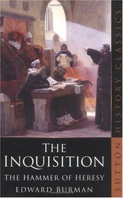 The Inquisition: The Hammer of Heresy