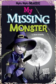 My Missing Monster. Sean Patrick O'Reilly (Mighty Mighty Monsters)