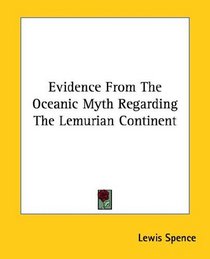 Evidence from the Oceanic Myth Regarding the Lemurian Continent
