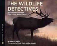 The Wildlife Detectives: How Forensic Scientists Fight Crimes Against Nature (Scientists in the Field)