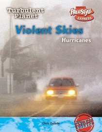 Violent Skies: Hurricanes (Raintree Freestyle: Turbulent Planet)
