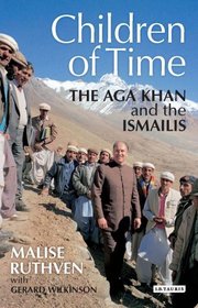 The Children of Time: The Aga Khan and the Ismailis