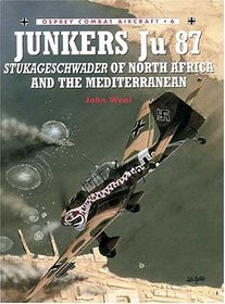 Junkers Ju 87 Stukageschwader of North Africa and the Mediterranean (Osprey Combat Aircraft 6)